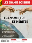 Les Grands dossiers des sciences humaines, 070 - 03/2023 - Transmettre et hériter