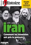 L'Histoire (Paris. 1978), 506 - 04/2023 - 1979-2023 : Iran, comment les islamistes ont pris le pouvoir