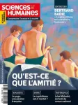 Sciences humaines (Auxerre), 359 - 06/2023 - Qu'est-ce que l'amitié ?