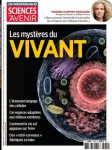 Sciences & avenir. Hors série, 215 - 10/2023 - Les mystères du vivant