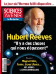 Sciences et avenir (1949), 922 - 12/2023 - Hubert Reeves : "Il y a des choses qui nous dépassent"