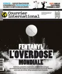 Courrier international (Paris. 1990), 1737 - 15/02/2024 - Fentanyl : l'overdose mondiale
