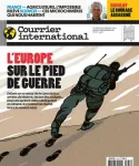Courrier international (Paris. 1990), 1738 - 22/02/2024 - L'Europe sur le pied de guerre