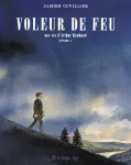 Voleur de feu : une vie d'Arthur Rimbaud