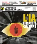 Courrier international (Paris. 1990), 1745 - 11/04/2024 - L'IA entre en guerre