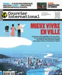 Courrier international (Paris. 1990), 1765 - 29/08/2024 - Mieux vivre en ville