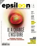 Epsiloon, 040 - 10/2024 - Il a changé l'Histoire : premier portrait de l'ancêtre universel