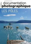 La Documentation photographique (Paris. 1949), 8161 - 10/2024 - Les pôles