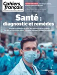 Les Cahiers français (Paris. 1956), 443 - 01/2025 - Santé : diagnostic et remèdes