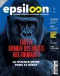 Epsiloon, 045 - 03/2025 - Faut-il donner des droits aux animaux?