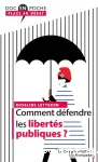 Comment défendre les libertés publiques ?