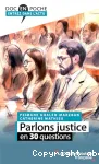 Parlons justice en 30 questions