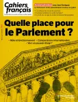 Les Cahiers français (Paris. 1956), 445 - 05/2025 - Quelle place pour le Parlement ?