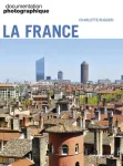 La Documentation photographique (Paris. 1949), 8166 - 06/2025 - La France