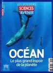 Sciences & avenir. Hors série, 222 - 07/2025 - Océan : le plus grand espoir de la planète