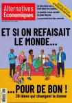 Alternatives économiques (Quétigny), 462 - 09/2025 - Et si on refaisait le monde ... pour de bon ! : 30 idées qui changent la donne
