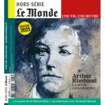Le Monde - Hors Série, 066 - 10/2025 - Arthur Rimbaud, Le génie incandescent