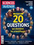 Sciences et avenir (1949), 929-930 - 07/2024 -  Dossier spécial : 20 questions qui obsèdent les scientifiques