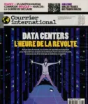 Courrier international (Paris. 1990), 1843 - 26/02/2026 - Data centers, l'heure de la révolte