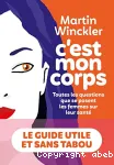 C'est mon corps : Toutes les questions que se posent les femmes sur leur santé