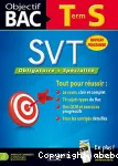 Objectif Bac - SVT Terminale S, obligatoire et spécialité