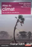 Atlas du climat. Face aux défis du réchauffement