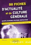 50 fiches d'actualité et de culture générale