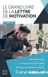 Le grand livre de la lettre de motivation. 2019-2020