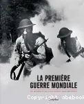 La Première Guerre mondiale. Les moments clés d'un conflit sans précédent