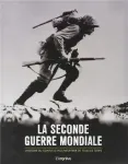 La Seconde Guerre mondiale. L'histoire du conflit le plus meurtrier de tous les temps