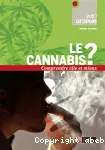 Le cannabis ? Comprendre vite et mieux