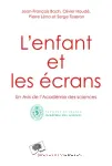 L'enfant et les écrans. Un avis de l'Académie des sciences