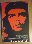 Che Guevarra. Compagnon de la révolution