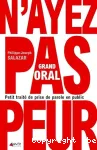 Grand oral. Petit traité de prise de parole en public