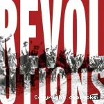 Révolutions. Quand les peuples font l'Histoire
