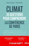 Climat : 30 questions pour comprendre la conférence de Paris