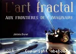 L'art fractal de Jérémie Brunet. Aux frontières de l'imaginaire
