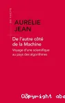 De l'autre côté de la machine : voyage d'une scientifique au pays des algorithmes
