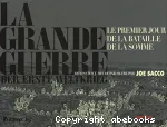 La Grande Guerre. 1er juillet 1916. Le premier jour de la bataille de la Somme