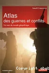 Atlas des guerres et conflits : un tour du monde géopolitique