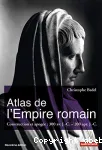Atlas de l'Empire romain : construction et apogée : 300 av. J.-C.- 200 apr. J.-C.