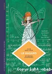 Le hasard. Une approche mathématique