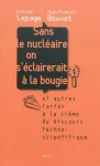 Sans le nucléaire on s'éclairerait à la bougie