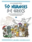 50 nuances de Grecs. 01. Encyclopédie des mythes et des mythologies