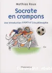 Socrate en crampons. Une introduction sportive à la philosophie