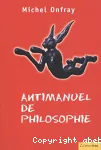 Antimanuel de philosophie. Leçons socratiques et alternatives