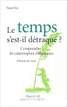 Le temps s’est-il détraqué ? Comprendre les catastrophes climatiques