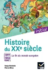 Histoire du XXe siècle. 1. 1900-1945. La fin du monde européen
