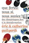 Que feriez-vous si vous saviez ? Des climatologues face à la désinformation