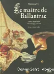 Le maître de Ballantrae. Livre premier
